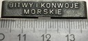 PSZnZ Okucie Krzyża Czynu Bojowego BITWY I KONWOJE MORSKIE